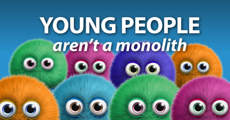 young people aren’t a monolith